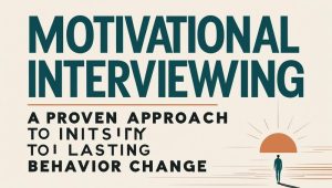 Motivational Interviewing