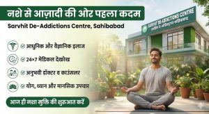 Sarvhit De-Addictions Centre, Sahibabad